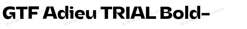GTF Adieu TRIAL Bold字体转换